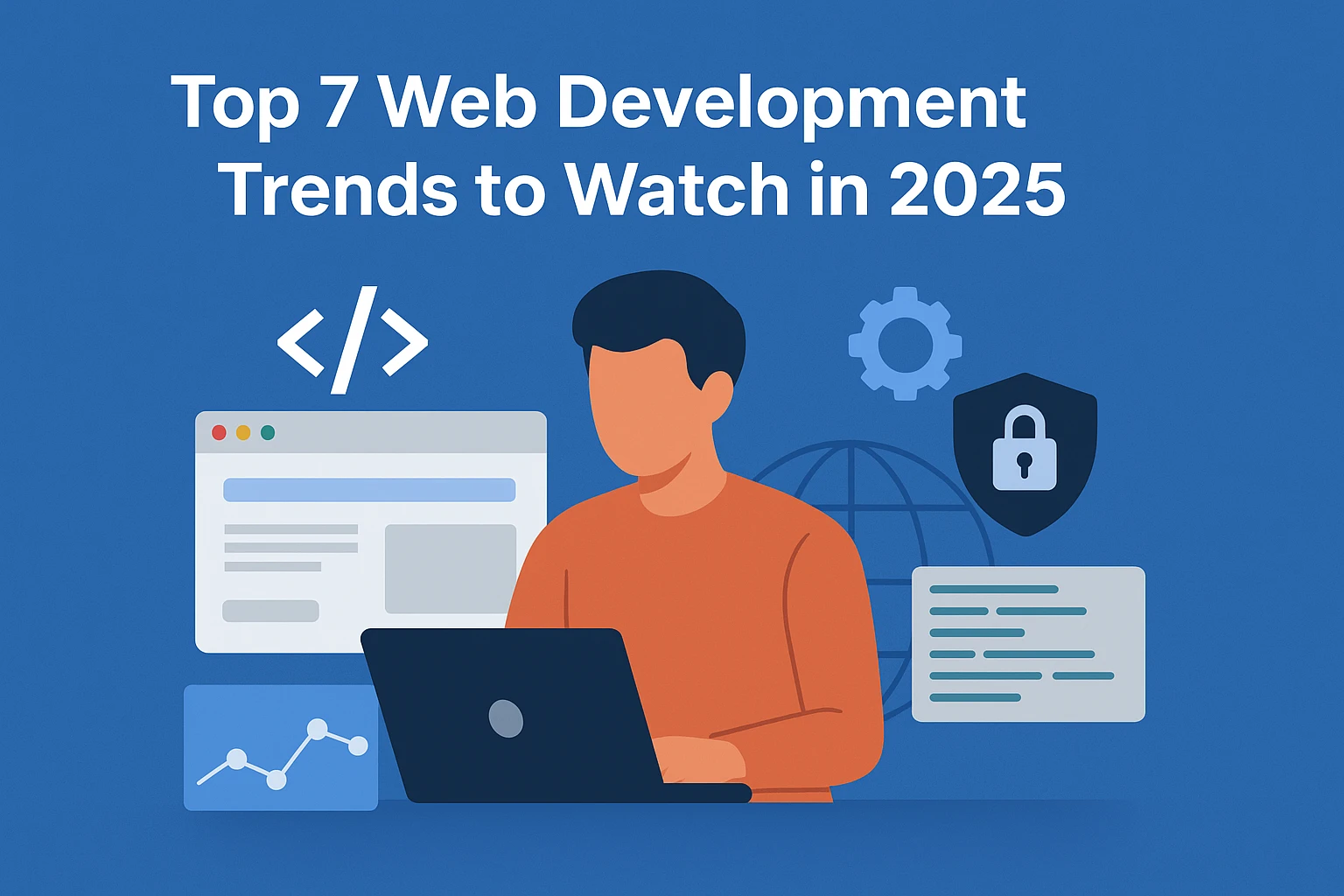 Top 7 Web Development Trends to Watch in 2025